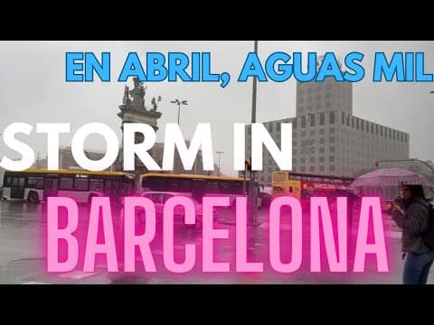 Storm and Flood in Barcelona! En Abril Agua Mil!